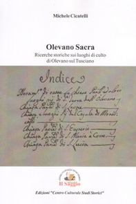 Olevano sacra. Ricerche storiche sui luoghi di culto di Olevano sul Tusciano - Librerie.coop