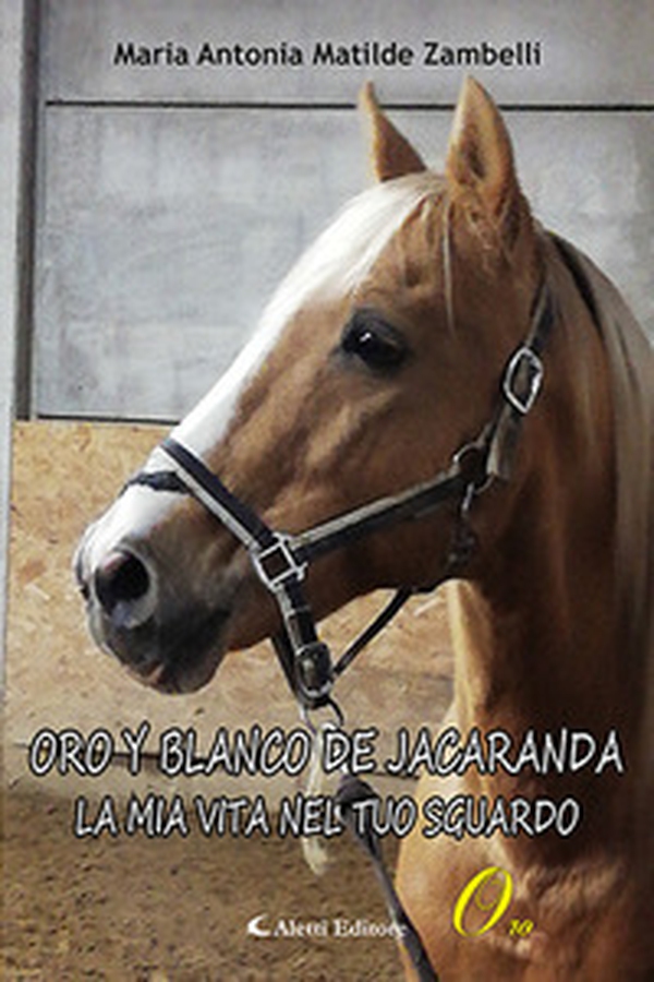 Oro Y Blanco De Jacaranda. La mia vita nel tuo sguardo - Librerie.coop Oro Y Blanco De Jacaranda. La mia vita nel tuo sguardo - Librerie.coop