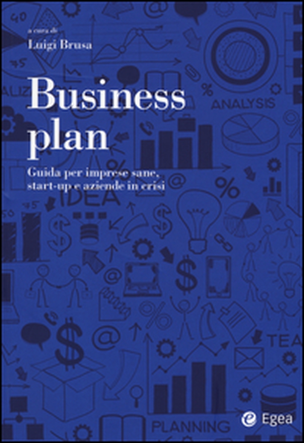 Business plan. Guida per imprese sane, start-up e aziende in crisi - Librerie.coop Business plan. Guida per imprese sane, start-up e aziende in crisi - Librerie.coop