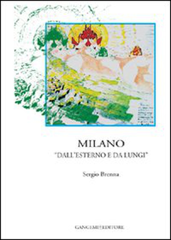 Milano «dall'esterno e da lungi» - Librerie.coop Milano «dall'esterno e da lungi» - Librerie.coop