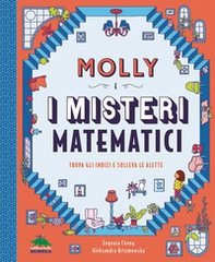 Molly e i misteri matematici. Trova gli indizi e solleva le alette - Librerie.coop