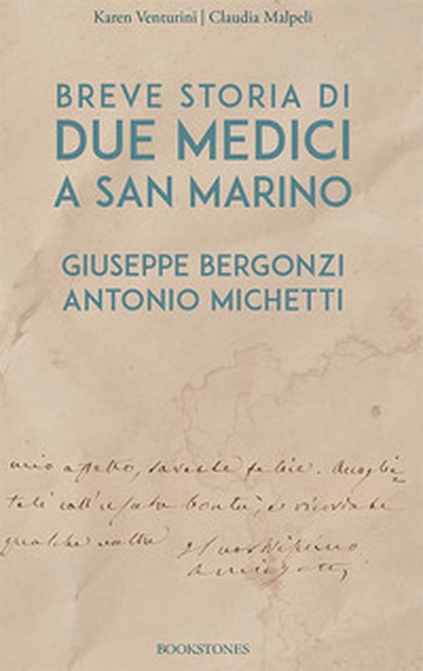 Breve storia di due medici a San Marino. Giuseppe Bergonzi. Antonio Michetti - Librerie.coop Breve storia di due medici a San Marino. Giuseppe Bergonzi. Antonio Michetti - Librerie.coop
