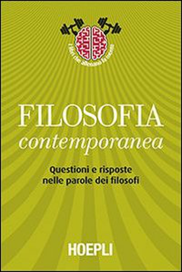 Filosofia contemporanea. Questioni e risposte nelle parole dei filosofi - Librerie.coop Filosofia contemporanea. Questioni e risposte nelle parole dei filosofi - Librerie.coop