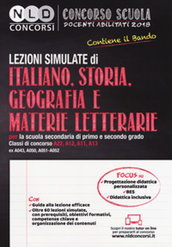 Concorso scuola docenti abilitati 2018. Lezioni simulate di italiano, storia, geografia e materie letterarie per la scuola secondaria di primo e secondo grado. Classi di concorso A22-A12-A11-A13 (ex A043-A050-A051-A052) - Librerie.coop Concorso scuola docenti abilitati 2018. Lezioni simulate di italiano, storia, geografia e materie letterarie per la scuola secondaria di primo e secondo grado. Classi di concorso A22-A12-A11-A13 (ex A043-A050-A051-A052) - Librerie.coop
