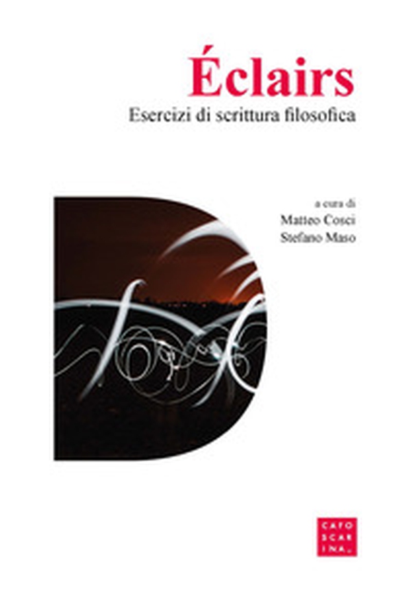 Éclairs. Esercizi di scrittura filosofica - Librerie.coop Éclairs. Esercizi di scrittura filosofica - Librerie.coop