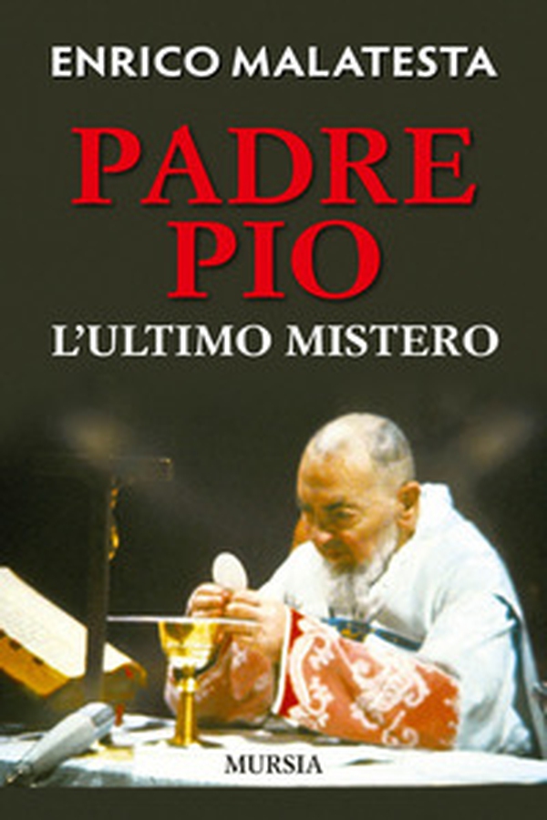 Padre Pio. L'ultimo mistero - Librerie.coop Padre Pio. L'ultimo mistero - Librerie.coop