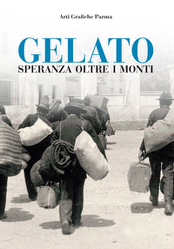 Gelato. Speranza oltre i monti - Librerie.coop Gelato. Speranza oltre i monti - Librerie.coop