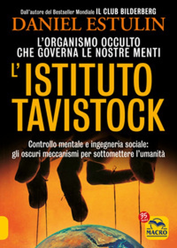 L'Istituto Tavistock. L'organismo occulto che controlla le nostre menti: gli oscuri meccanismi per sottomettere l'umanità - Librerie.coop L'Istituto Tavistock. L'organismo occulto che controlla le nostre menti: gli oscuri meccanismi per sottomettere l'umanità - Librerie.coop