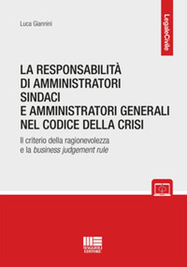 La responsabilità di amministratori sindaci e direttori generali nel codice della crisi. Il criterio della ragionevolezza e la business judgement rule - Librerie.coop La responsabilità di amministratori sindaci e direttori generali nel codice della crisi. Il criterio della ragionevolezza e la business judgement rule - Librerie.coop