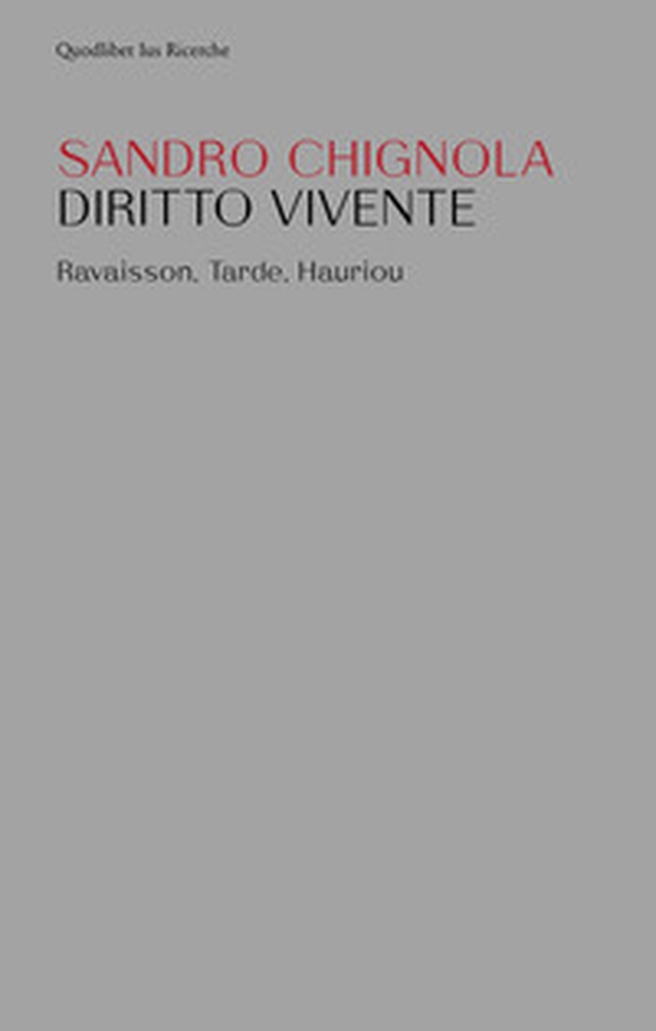 Diritto vivente. Ravaison, Tarde, Hauriou - Librerie.coop Diritto vivente. Ravaison, Tarde, Hauriou - Librerie.coop