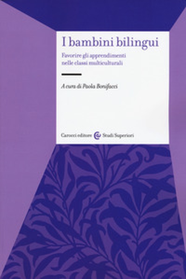 I bambini bilingui. Favorire gli apprendimenti nelle classi multiculturali - Librerie.coop I bambini bilingui. Favorire gli apprendimenti nelle classi multiculturali - Librerie.coop