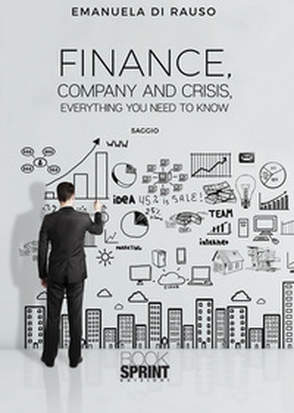 Finance, company and crisis, everything you need to know. Ediz. italiana - Librerie.coop Finance, company and crisis, everything you need to know. Ediz. italiana - Librerie.coop