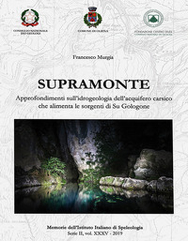 Supramonte. Approfondimenti sull'idrogeologia dell'acquifero carsico che alimenta le sorgenti di Su Gologone - Librerie.coop Supramonte. Approfondimenti sull'idrogeologia dell'acquifero carsico che alimenta le sorgenti di Su Gologone - Librerie.coop