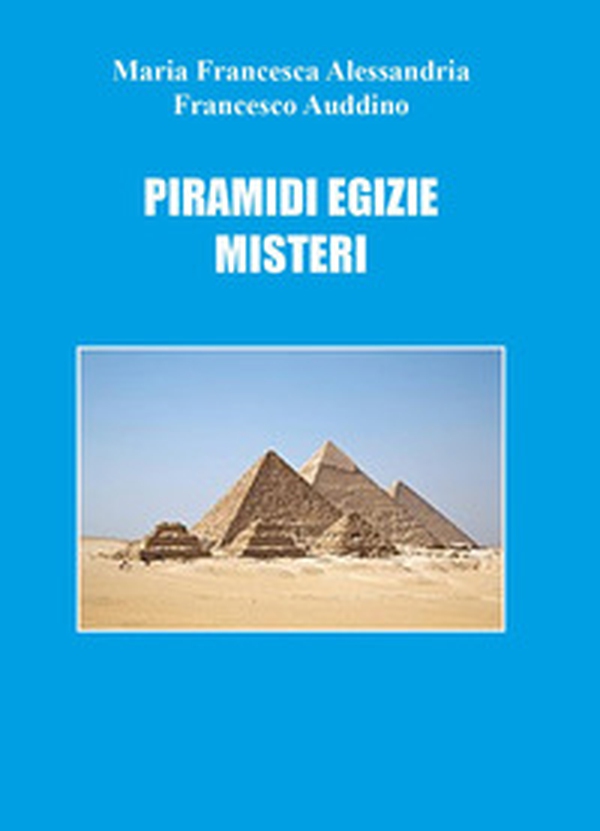 Piramidi egizie: misteri - Librerie.coop Piramidi egizie: misteri - Librerie.coop