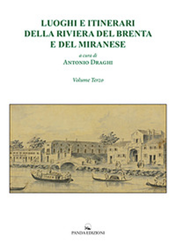 Luoghi e itinerari della riviera del Brenta e del Miranese - Vol. 3 - Librerie.coop Luoghi e itinerari della riviera del Brenta e del Miranese - Vol. 3 - Librerie.coop