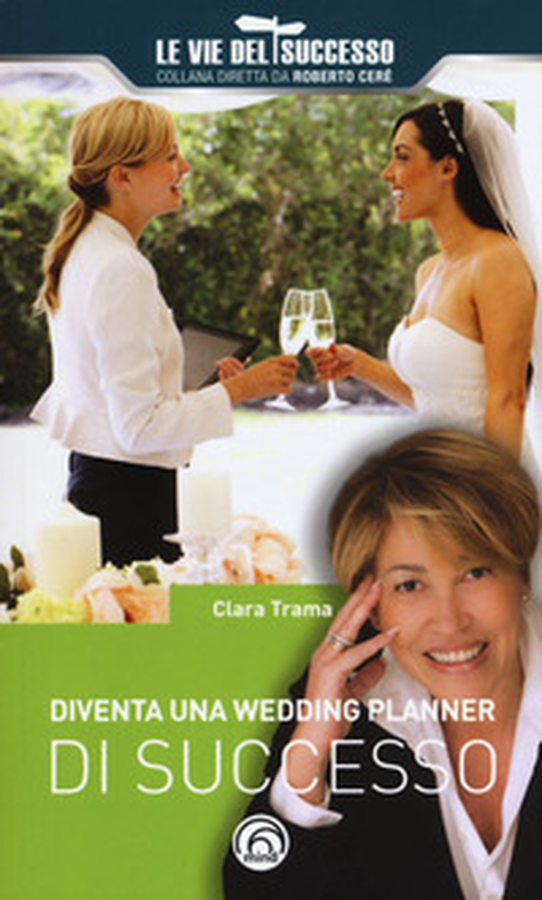 Diventa una wedding planner di successo - Librerie.coop Diventa una wedding planner di successo - Librerie.coop