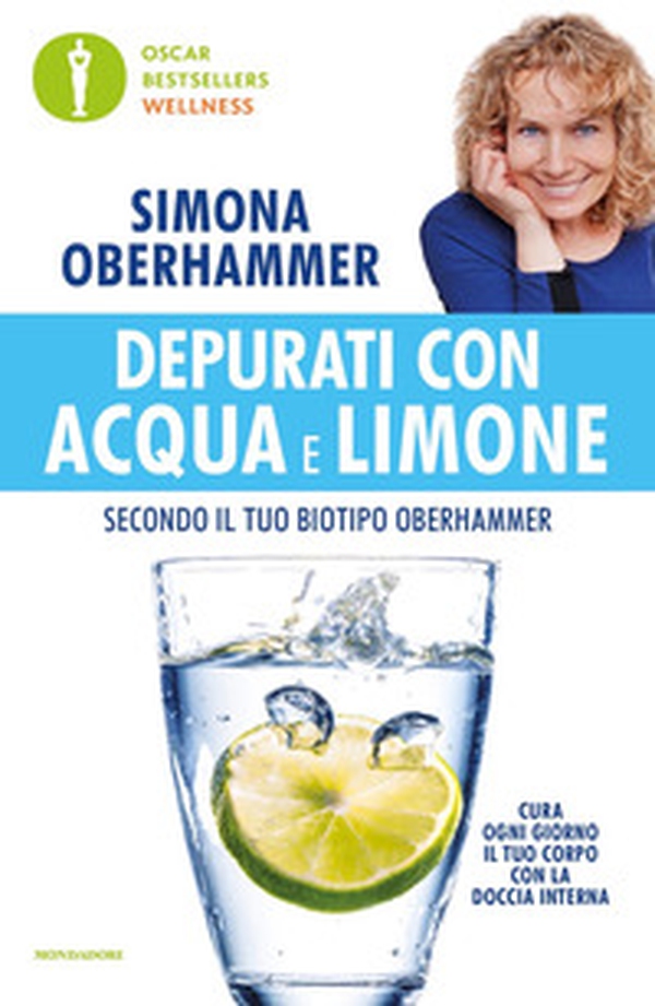 Depurati con acqua e limone secondo il tuo biotipo Oberhammer. Il rimedio naturale quotidiano utilizzato con successo da migliaia di persone - Librerie.coop Depurati con acqua e limone secondo il tuo biotipo Oberhammer. Il rimedio naturale quotidiano utilizzato con successo da migliaia di persone - Librerie.coop