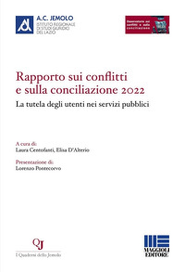 Rapporto sui conflitti e sulla conciliazione 2022. La tutela degli utenti nei servizi pubblici - Librerie.coop Rapporto sui conflitti e sulla conciliazione 2022. La tutela degli utenti nei servizi pubblici - Librerie.coop