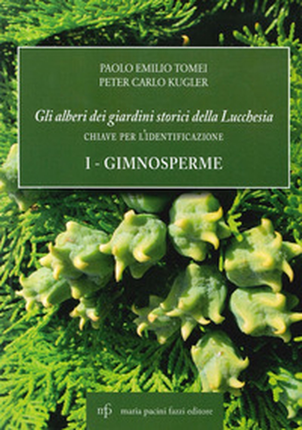 Gli alberi dei giardini storici della Lucchesia Chiave per l'identificazione - Vol. 1 - Librerie.coop Gli alberi dei giardini storici della Lucchesia Chiave per l'identificazione - Vol. 1 - Librerie.coop