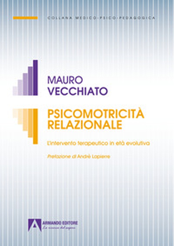 Psicomotricità relazionale. L'intervento terapeutico in età evolutiva - Librerie.coop Psicomotricità relazionale. L'intervento terapeutico in età evolutiva - Librerie.coop