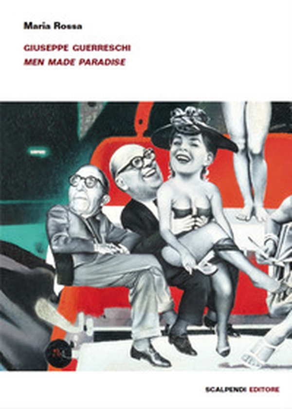 Giuseppe Guerreschi. Men made paradise - Librerie.coop Giuseppe Guerreschi. Men made paradise - Librerie.coop