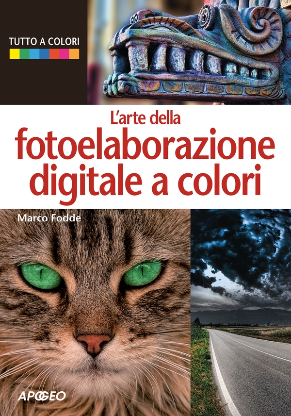 L'arte della fotoelaborazione digitale a colori - Librerie.coop L'arte della fotoelaborazione digitale a colori - Librerie.coop