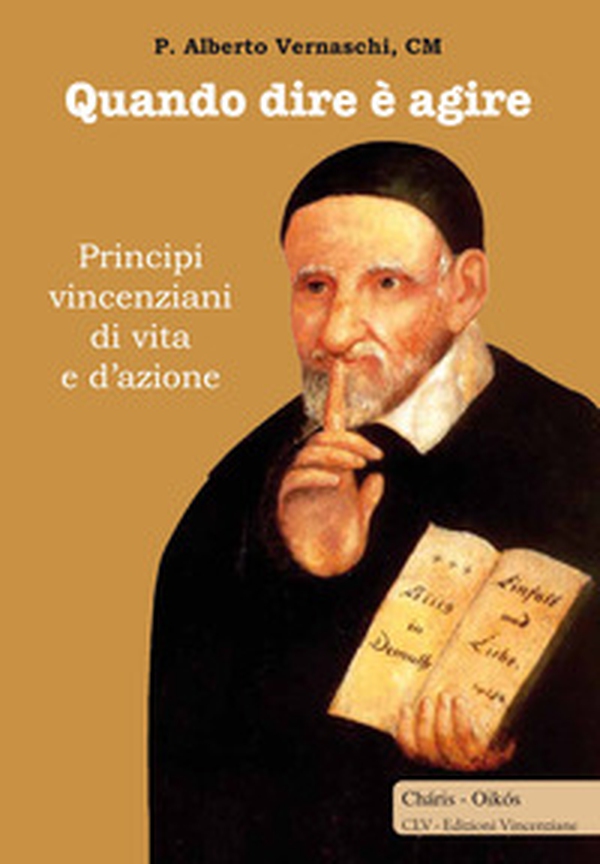 Quando dire è agire. Principi vincenziani di vita e d'azione - Librerie.coop Quando dire è agire. Principi vincenziani di vita e d'azione - Librerie.coop