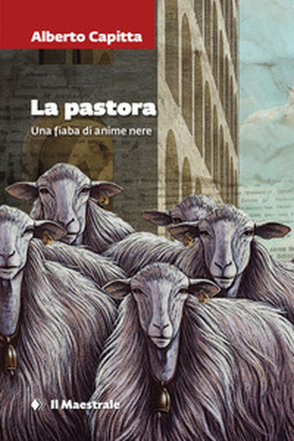 La pastora. Una fiaba di anime nere - Librerie.coop La pastora. Una fiaba di anime nere - Librerie.coop