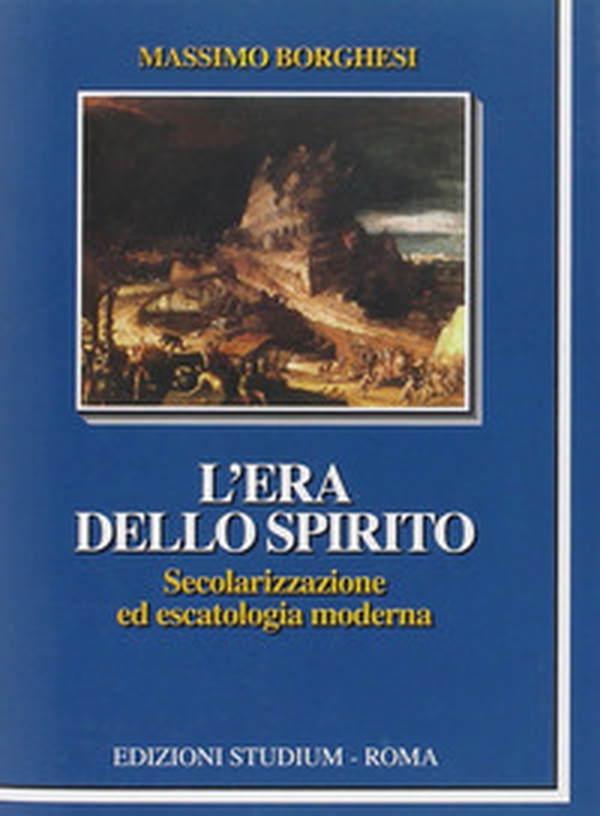 L'era dello spirito. Secolarizzazione ed escatologia moderna - Librerie.coop L'era dello spirito. Secolarizzazione ed escatologia moderna - Librerie.coop