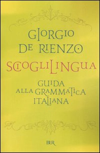 Scioglilingua. Guida alla grammatica italiana - Librerie.coop