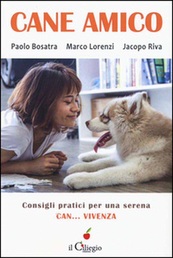 Cane amico. Consigli pratici per una serena can... vivenza - Librerie.coop Cane amico. Consigli pratici per una serena can... vivenza - Librerie.coop