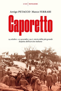 Caporetto. 24 ottobre-12 novembre 1917: storia della più grande disfatta dell'esercito italiano - Librerie.coop