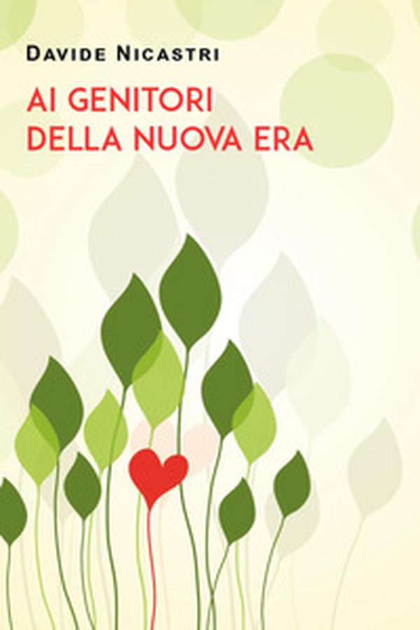 Ai genitori della Nuova Era - Librerie.coop Ai genitori della Nuova Era - Librerie.coop
