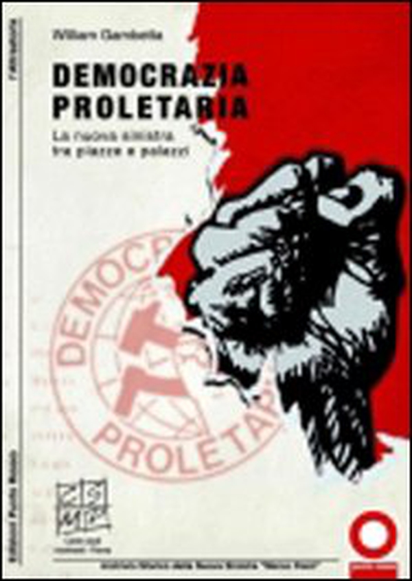 Democrazia proletaria. La nuova sinistra tra piazze e palazzi - Librerie.coop Democrazia proletaria. La nuova sinistra tra piazze e palazzi - Librerie.coop
