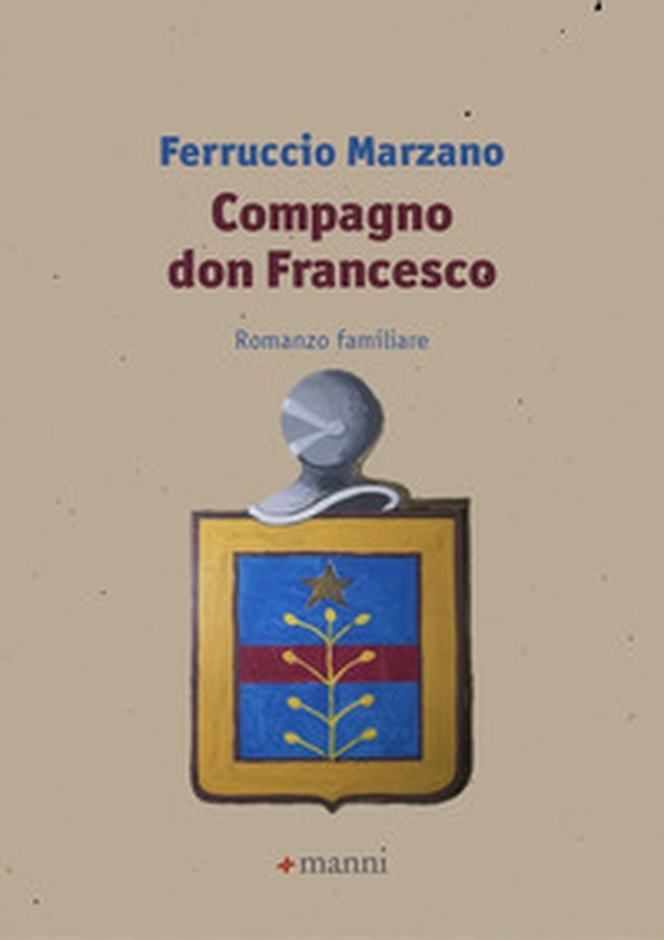 Compagno don Francesco. Romanzo familiare - Librerie.coop Compagno don Francesco. Romanzo familiare - Librerie.coop