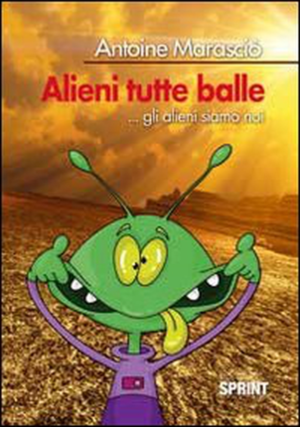 Alieni tutte balle - Librerie.coop Alieni tutte balle - Librerie.coop