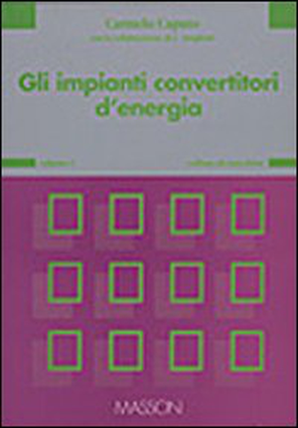 Gli impianti convertitori di energia - Vol. 1 - Librerie.coop Gli impianti convertitori di energia - Vol. 1 - Librerie.coop