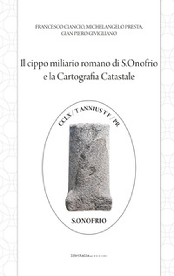 Il cippo miliario romano di S. Onofrio e la cartografia catastale - Librerie.coop Il cippo miliario romano di S. Onofrio e la cartografia catastale - Librerie.coop