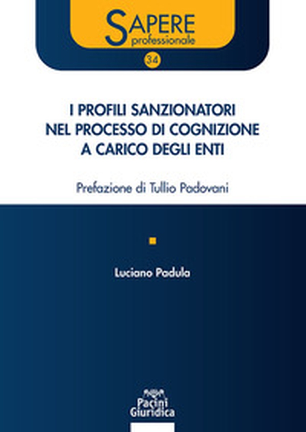 I profili sanzionatori nel processo di cognizione a carico degli enti - Librerie.coop I profili sanzionatori nel processo di cognizione a carico degli enti - Librerie.coop