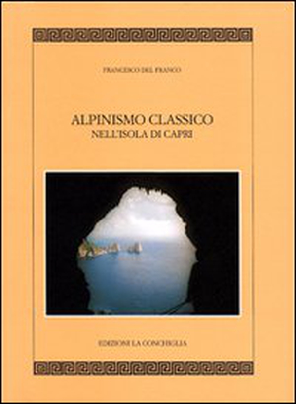 Alpinismo classico a Capri - Librerie.coop Alpinismo classico a Capri - Librerie.coop