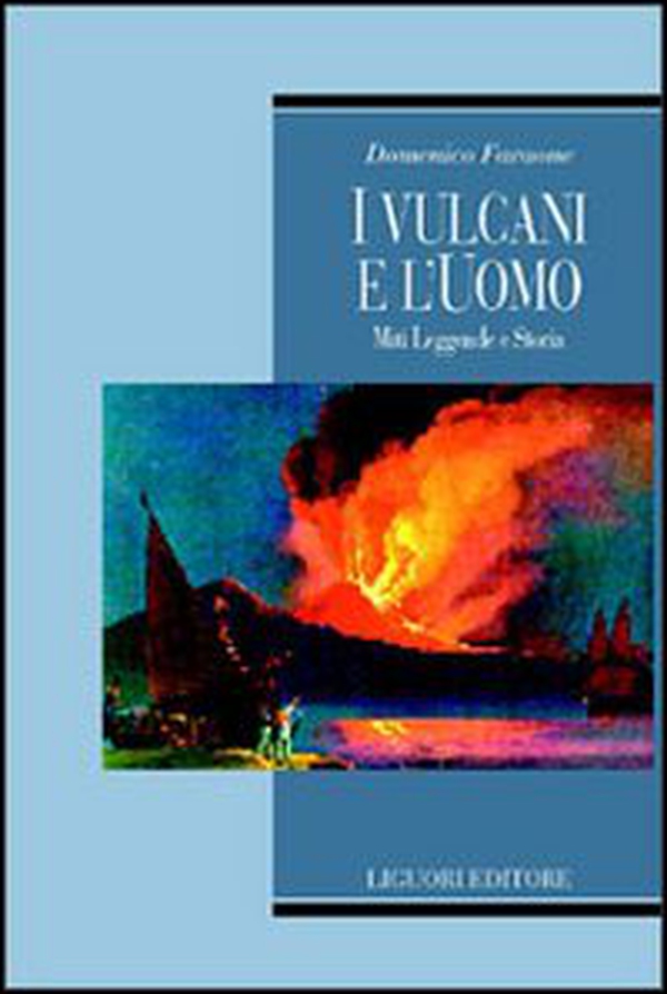 I vulcani e l'uomo. Miti, leggende e storia - Librerie.coop I vulcani e l'uomo. Miti, leggende e storia - Librerie.coop