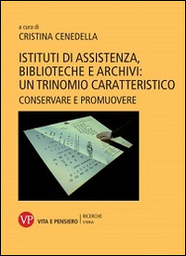 Istituti di assistenza, biblioteche e archivi: un trinomio caratteristico. Conservare e promuovere - Librerie.coop Istituti di assistenza, biblioteche e archivi: un trinomio caratteristico. Conservare e promuovere - Librerie.coop