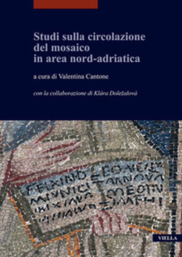 Studi sulla circolazione del mosaico in area nord-adriatica - Librerie.coop Studi sulla circolazione del mosaico in area nord-adriatica - Librerie.coop