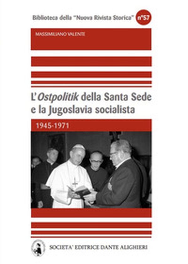 L'«Ostpolitik» della Santa Sede e la Jugoslavia socialista. 1945-1971 - Librerie.coop L'«Ostpolitik» della Santa Sede e la Jugoslavia socialista. 1945-1971 - Librerie.coop