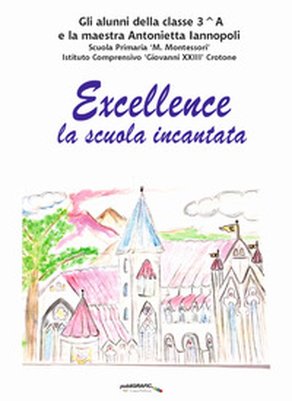 Excellence. La scuola incantata - Librerie.coop Excellence. La scuola incantata - Librerie.coop