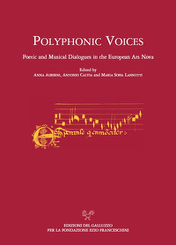 Polyphonic Voices. Poetic and Musical Dialogues in the European Ars Nova - Librerie.coop Polyphonic Voices. Poetic and Musical Dialogues in the European Ars Nova - Librerie.coop