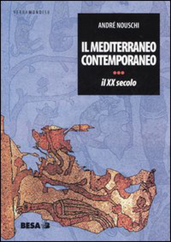 Il Mediterraneo contemporaneo. Il XX secolo - Librerie.coop Il Mediterraneo contemporaneo. Il XX secolo - Librerie.coop