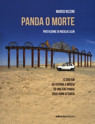 Panda o morte. 12.000 km da Verona a Mosca su una Fiat Panda degli anni Ottanta - Librerie.coop