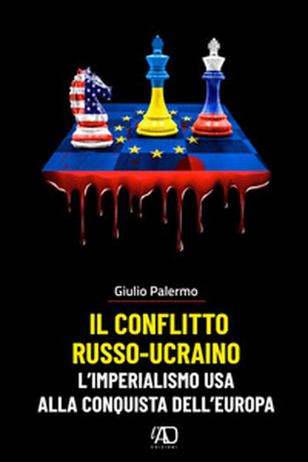 Il conflitto russo-ucraino. L'imperialismo USA alla conquista dell'Europa - Librerie.coop Il conflitto russo-ucraino. L'imperialismo USA alla conquista dell'Europa - Librerie.coop