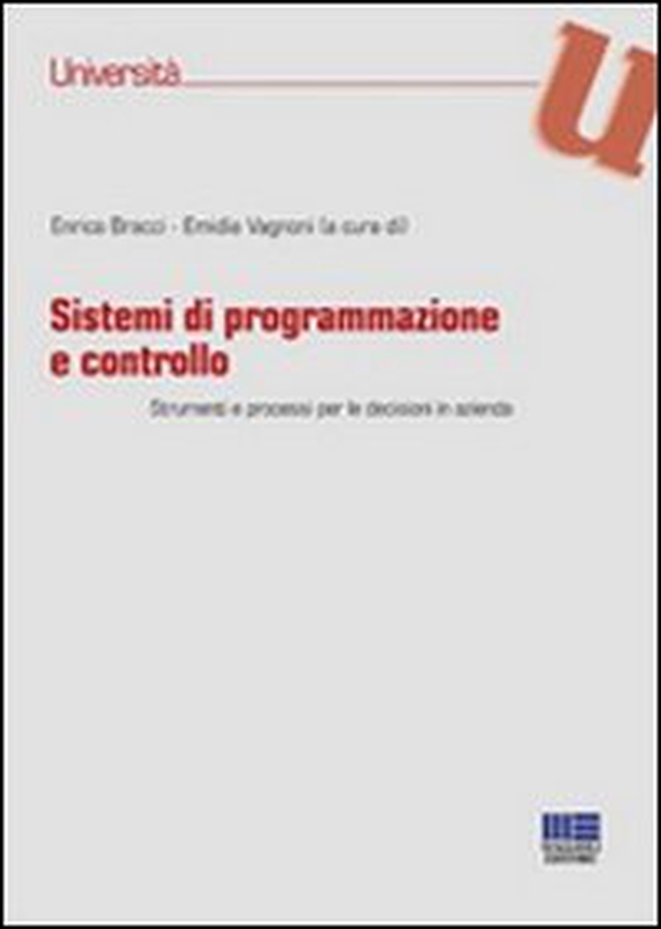 Sistemi di programmazione e controllo. Strumenti e processi per le decisioni in azienda - Librerie.coop Sistemi di programmazione e controllo. Strumenti e processi per le decisioni in azienda - Librerie.coop